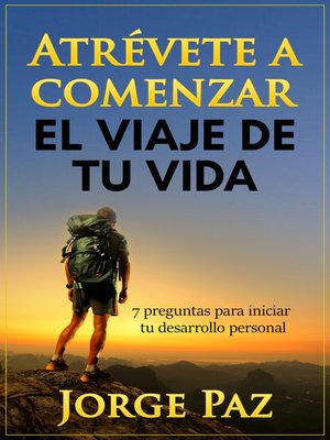 Atrévete a Comenzar El Viaje De Tu Vida - ebook